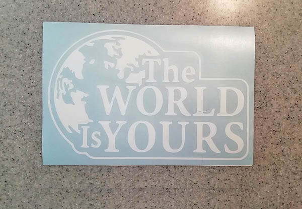  The world is yours (  )